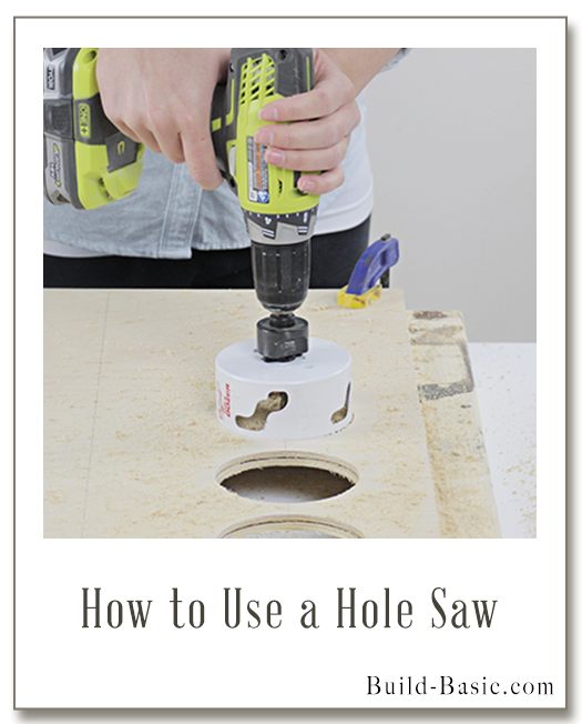 How to Use a Hole Saw by @BuildBasic - www.build-basic.com