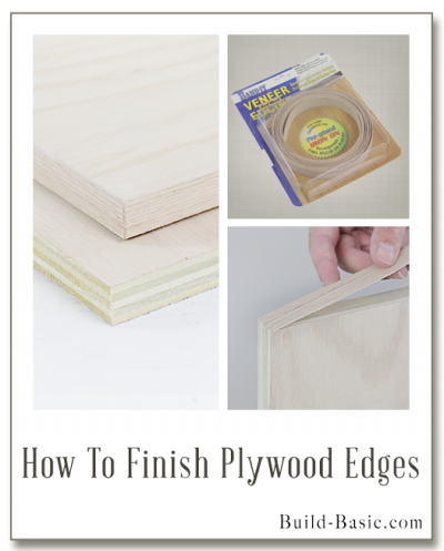 How to Finish Plywood Edges - Building Plans by @BuildBasic www.build-basic.com