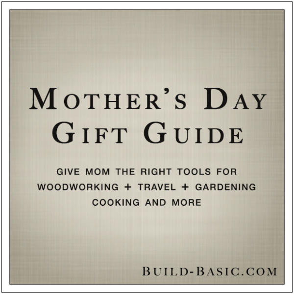 Mother's Day Gift Guide by Build Basic - @BuildBasic www.build-basic.com